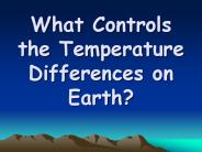 What Controls the Temperature Differences on Earth?