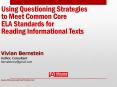 Using Questioning Strategies to Meet Common Core ELA Standards for Reading Informational Texts PowerPoint PPT Presentation