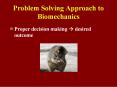 Problem Solving Approach to Biomechanics PowerPoint PPT Presentation