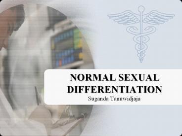 NORMAL SEXUAL DIFFERENTIATION
