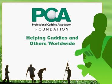 Helping Caddies and Others Worldwide