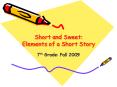 Short and Sweet: Elements of a Short Story PowerPoint PPT Presentation