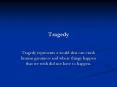 Tragedy PowerPoint PPT Presentation