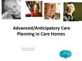 Advanced/Anticipatory Care Planning in Care Homes PowerPoint PPT Presentation