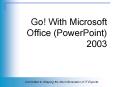 Go! With Microsoft Office (PowerPoint) 2003 PowerPoint PPT Presentation