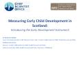 Measuring Early Child Development in Scotland: Introducing the Early Development Instrument PowerPoint PPT Presentation
