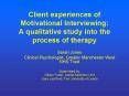 Client experiences of Motivational Interviewing: A qualitative study into the process of therapy PowerPoint PPT Presentation