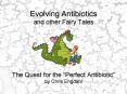 Evolving Antibiotics and other Fairy Tales    The Quest for the  PowerPoint PPT Presentation