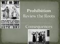 Prohibition Review the Roots Consequences PowerPoint PPT Presentation