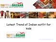 Latest Trend of Indian outfit for kids