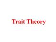 Trait Theory PowerPoint PPT Presentation