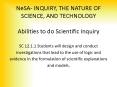 NeSA- INQUIRY, THE NATURE OF SCIENCE, AND TECHNOLOGY Abilities to do Scientific Inquiry PowerPoint PPT Presentation