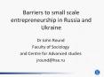Barriers to small scale entrepreneurship in Russia and Ukraine PowerPoint PPT Presentation