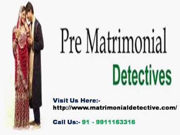 Pre matrimonial Investigation Delhi @09911163316