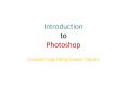 Introduction to Photoshop (Graphical Image Editing/Creation Program) PowerPoint PPT Presentation