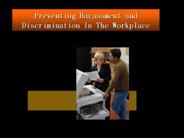 Preventing Harassment and Discrimination In The Workplace