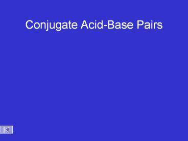 Conjugate Acid-Base Pairs