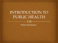 INTRODUCTION TO PUBLIC HEALTH PowerPoint PPT Presentation