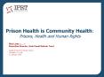Prison Health is Community Health: Prisons, Health and Human Rights PowerPoint PPT Presentation