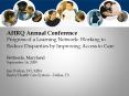 AHRQ Annual Conference Progress of a Learning Network: Working to Reduce Disparities by Improving Access to Care Bethesda, Maryland September 14, 2009 Jim Walton, DO, MBA Baylor Health Care System  PowerPoint PPT Presentation