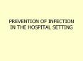PREVENTION OF INFECTION IN THE HOSPITAL SETTING PowerPoint PPT Presentation