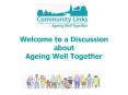 Welcome to a Discussion about Ageing Well Together PowerPoint PPT Presentation