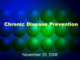 Chronic Disease Prevention PowerPoint PPT Presentation