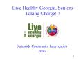 Live Healthy Georgia, Seniors Taking Charge!!! PowerPoint PPT Presentation