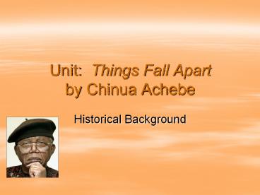 Unit: Things Fall Apart by Chinua Achebe