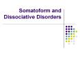 Somatoform and Dissociative Disorders PowerPoint PPT Presentation