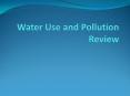 Water Use and Pollution Review PowerPoint PPT Presentation