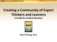 Creating a Community of Expert Thinkers and Learners A toolkit for medical educators PowerPoint PPT Presentation