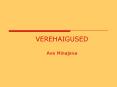 VEREHAIGUSED PowerPoint PPT Presentation