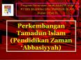 Perkembangan Tamadun Islam (Pendidikan Zaman  PowerPoint PPT Presentation