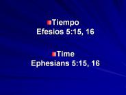 Tiempo                  Efesios 5:15, 16