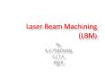 Laser Beam Machining (LBM) PowerPoint PPT Presentation