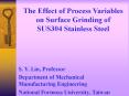 The Effect of Process Variables on Surface Grinding of SUS304 Stainless Steel PowerPoint PPT Presentation