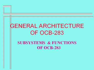 GENERAL ARCHITECTURE OF OCB-283