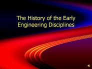 The History of the Early Engineering Disciplines