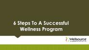 6 Steps to a Successful Wellness Program