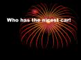 Who has the nicest car! PowerPoint PPT Presentation