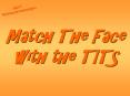 Match The Face with the TITS PowerPoint PPT Presentation