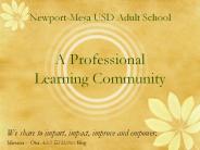 Newport-Mesa USD Adult School    A Professional Learning Community