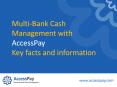 Multi-Bank Cash Management with AccessPay key facts and information PowerPoint PPT Presentation