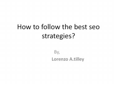 How to follow the Best SEO strategies?