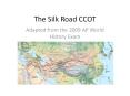 The Silk Road CCOT PowerPoint PPT Presentation