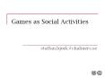 Games as Social Activities PowerPoint PPT Presentation