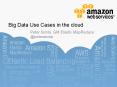 Big Data Use Cases in the cloud PowerPoint PPT Presentation
