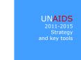 UNAIDS 2011-2015 Strategy and key tools PowerPoint PPT Presentation