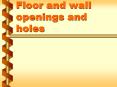 Floor and wall openings and holes PowerPoint PPT Presentation